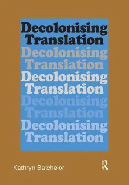 Buy Decolonizing Translation (English, Kathryn Batchelor) — BookShops.in