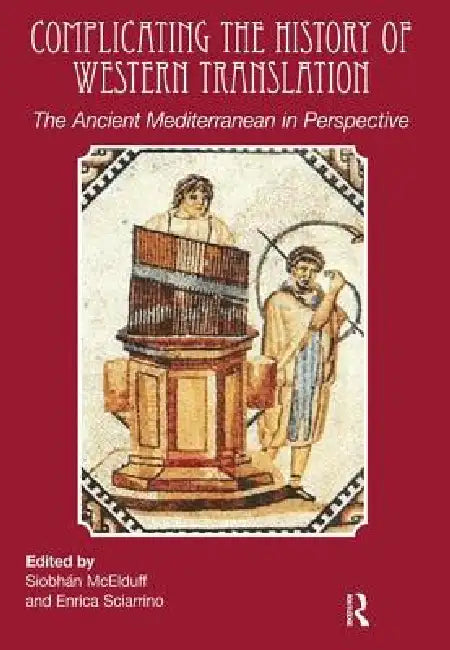 Buy Complicating the History of Western Translation (English, Siobhán McElduff | Enrica Sciarrino) — BookShops.in