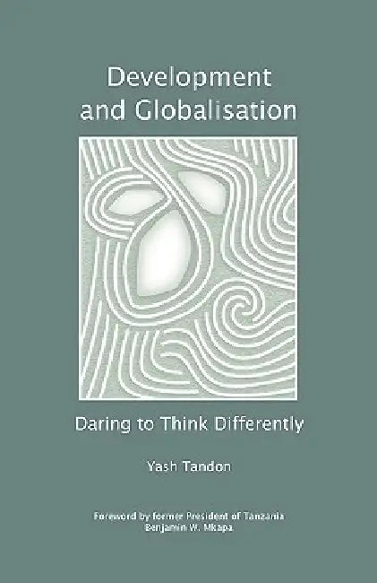 Buy Development and Globalisation (English, Yash Tandon | Yashpal Tandon | W. Benjamin Mkapa) — BookShops.in