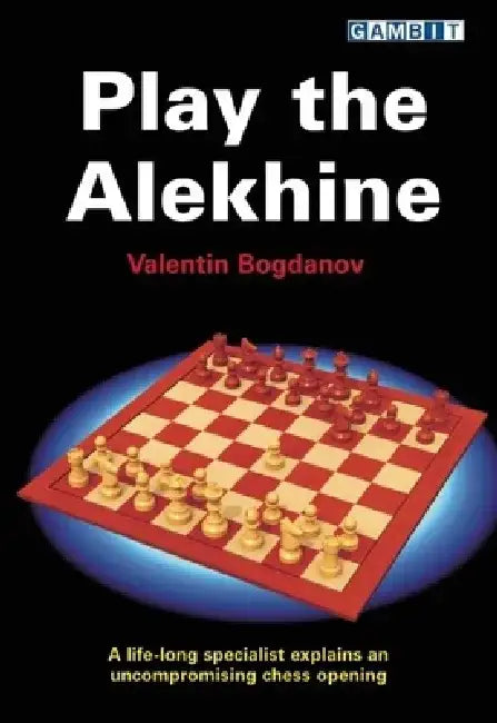 Play the Alekhine (English, Valentin Bogdanov)