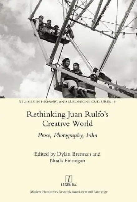 Rethinking Juan Rulfo's Creative World (English, Nuala Finnegan | Dylan Brennan)
