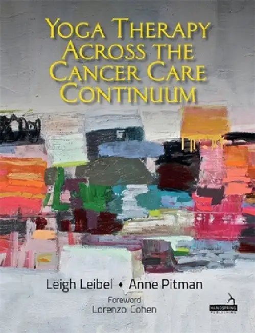Yoga Therapy Across the Cancer Care Continuum (English, Leigh Leibel | Anne Pitman)