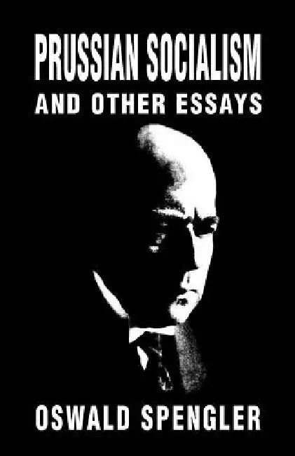 Buy Prussian Socialism and Other Essays (English, Oswald Spengler | Kerry Bolton | Kerry Bolton) — BookShops.in