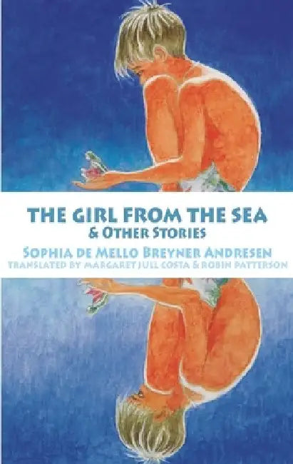 Buy The Girl from the Sea and other stories (English, Sophia de Mello Breyner Andresen) — BookShops.in