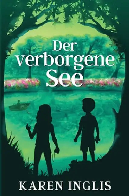 Buy Der verborgene See (English, Karen Inglis | Johanna Ellsworth) — BookShops.in