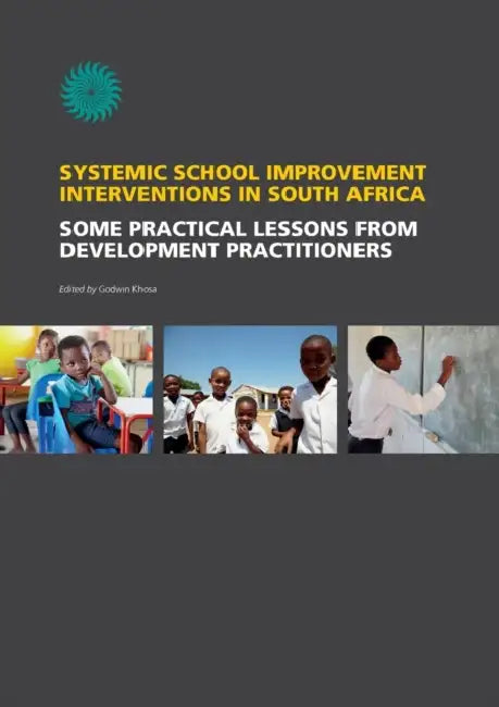 Buy Systemic School Improvement Interventions in South Africa. Some Practical Lessons from Development P (English, Godwin Khosa) — BookShops.in