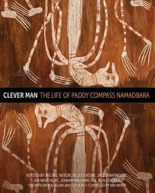 Buy Clever Man (English, Ian White | Big Bill Neidjie | Johnny Snr Williams) — BookShops.in