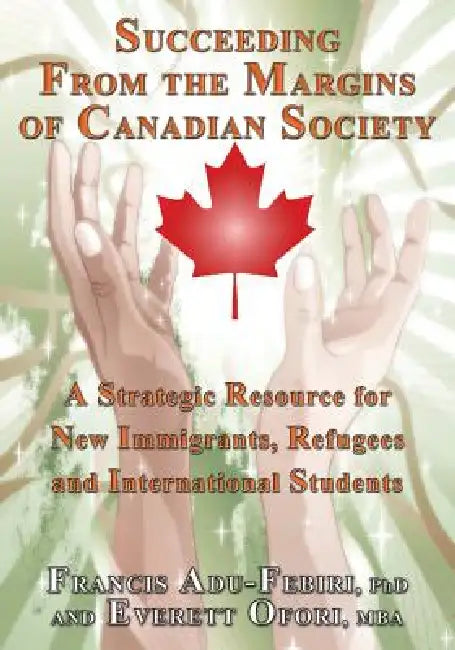Buy Succeeding from the Margins of Canadian Society (English, Francis Adu-Febiri | Everett Ofori) — BookShops.in