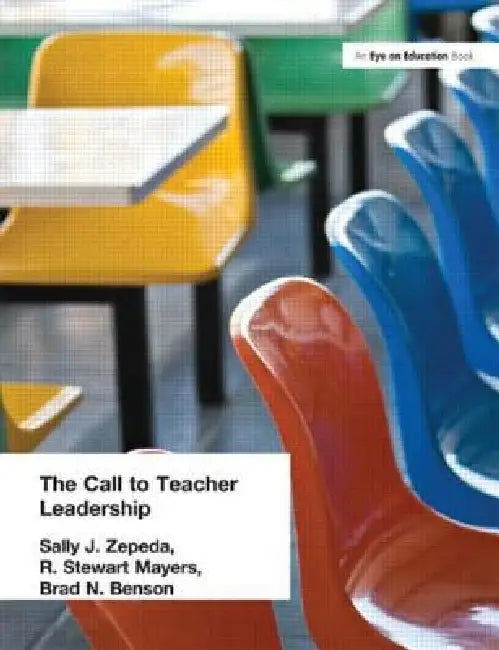 Buy Call to Teacher Leadership (English, Sally J. Zepeda | R. Stewart Mayers | Brad Benson) — BookShops.in