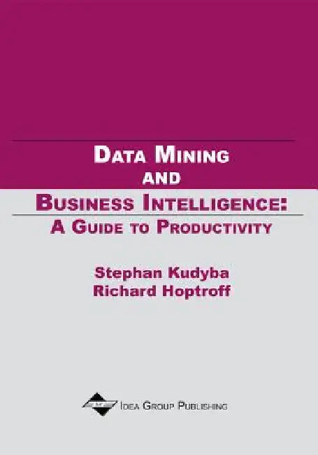 Buy Data Mining and Business Intelligence (English, Stephan Kudyba | Richard Hoptroff | Richard Hoptroff) — BookShops.in