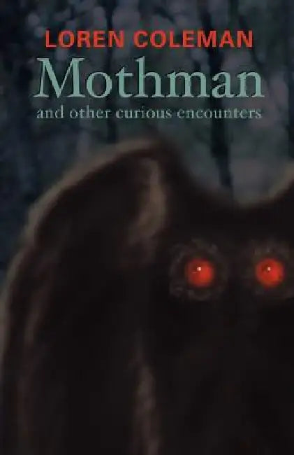 Buy Mothman and Other Curious Encounters (English, Loren L. Coleman) — BookShops.in