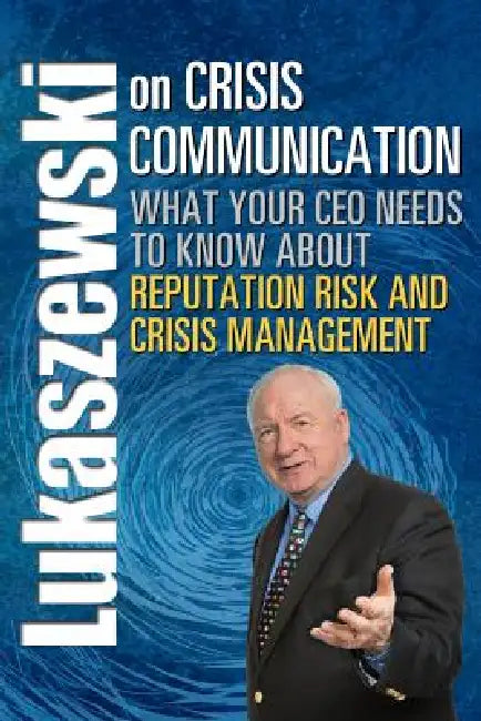 Buy Lukaszewski on Crisis Communication (English, James E. Lukaszewski | Kristen Noakes-Fry) — BookShops.in