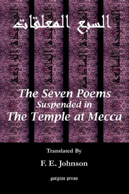 Buy The Seven Poems Suspended from the Temple at Mecca (English, F. E. Johnson | Shaikh Faizullabhai) — BookShops.in