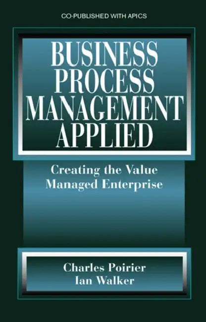 Buy Business Process Management Applied (English, Charles Poirier | Ian W. Walker) — BookShops.in