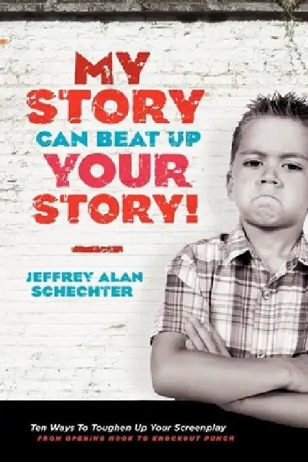 Buy My Story Can Beat Up Your Story (English, Jeffrey Schechter) — BookShops.in