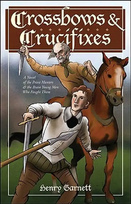Buy Crossbows and Crucifixes (English, Henry Garnett) — BookShops.in
