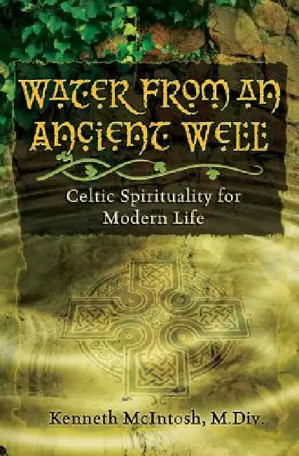 Buy Water from an Ancient Well (English, Kenneth McIntosh M. DIV) — BookShops.in