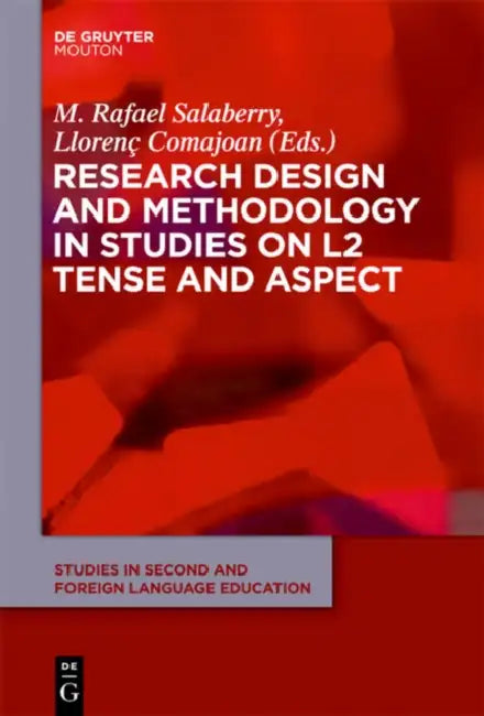Buy Research Design and Methodology in Studies on L2 Tense and Aspect (English, M. Rafael Salaberry | Llorenç Comajoan) — BookShops.in