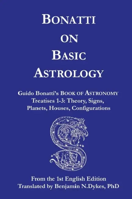 Buy Bonatti on Basic Astrology (English, Guido Bonatti | Benjamin N. Dykes) — BookShops.in
