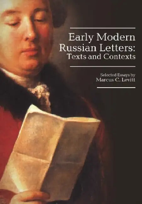 Early Modern Russian Letters (English, Marcus Levitt)