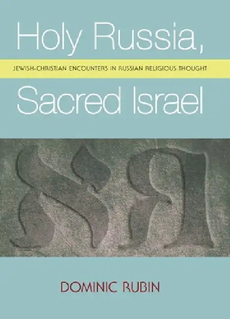 Holy Russia, Sacred Israel (English, Dominic Rubin)