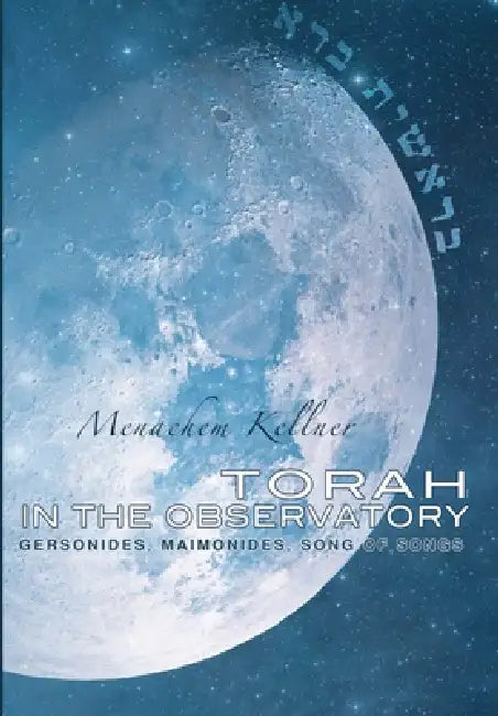 Torah in the Observatory (English, Menachem Kellner)