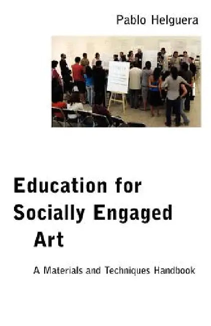 Buy Education for Socially Engaged Art (English, Pablo Helguera) — BookShops.in
