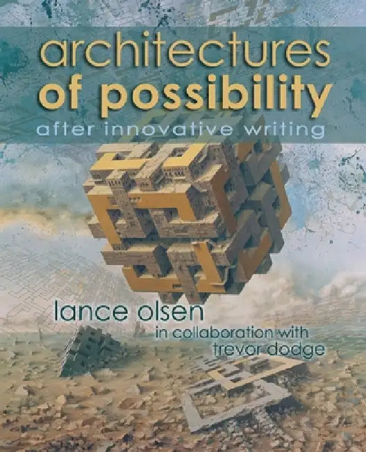 Buy Architectures of Possibility (English, Lance Olsen | Trevor Dodge) — BookShops.in