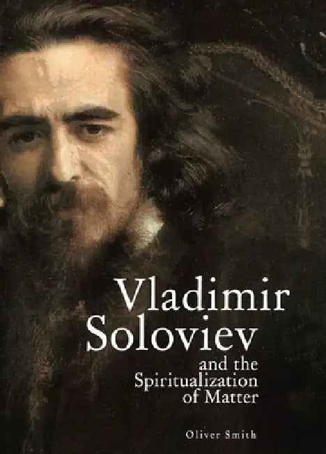 Buy Vladimir Soloviev and the Spiritualization of Matter (English, Oliver Smith) — BookShops.in