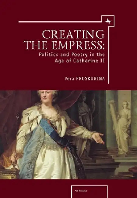 Buy Creating the Empress (English, Vera Proskurina) — BookShops.in