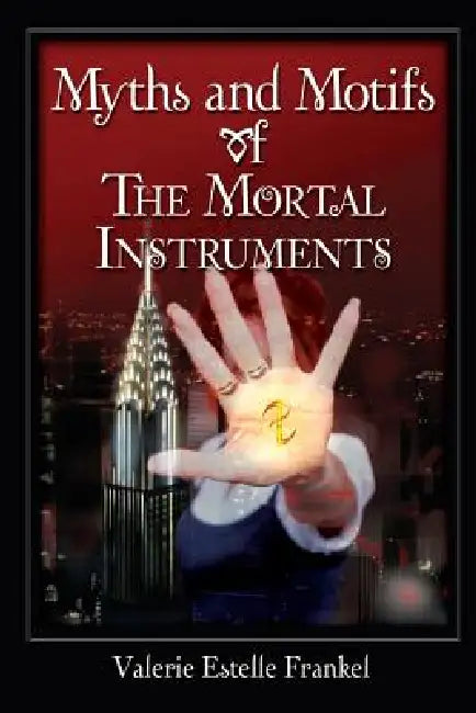 Buy Myths and Motifs of the Mortal Instruments (English, Valerie Estelle Frankel) — BookShops.in