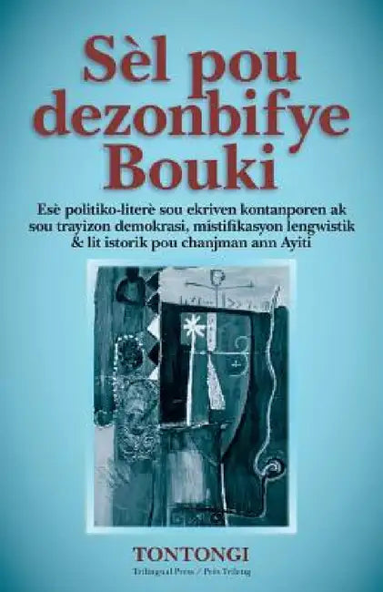 Buy Sèl Pou Dezonbifye Bouki (English, Eddy Toussaint Tontongi) — BookShops.in