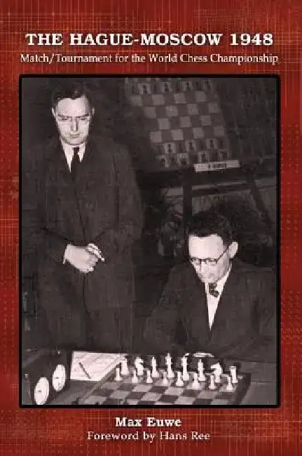 Buy The Hague-Moscow 1948 (English, Max Euwe | Hans Ree) — BookShops.in