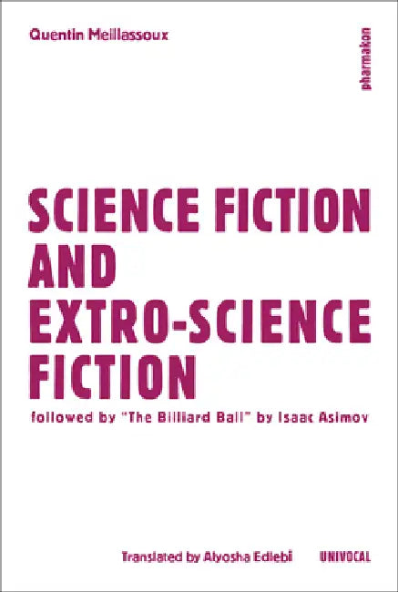 Science Fiction and Extro-Science Fiction (English, Quentin Meillassoux | Isaac Asimov | Alyosha Edlebi)