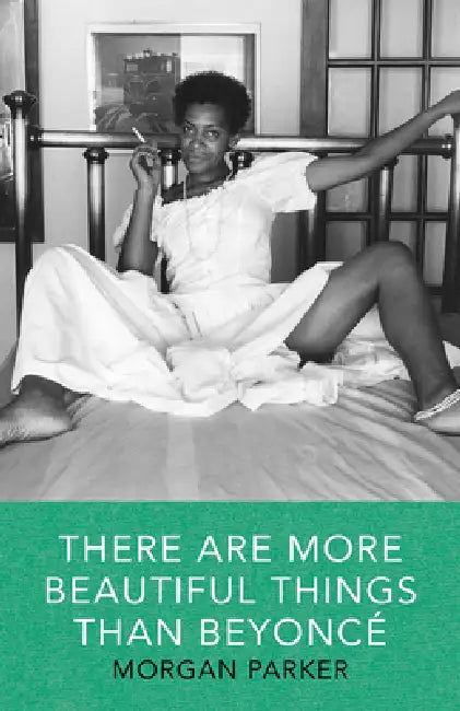 Buy There Are More Beautiful Things Than Beyonce (English, Morgan Parker) — BookShops.in