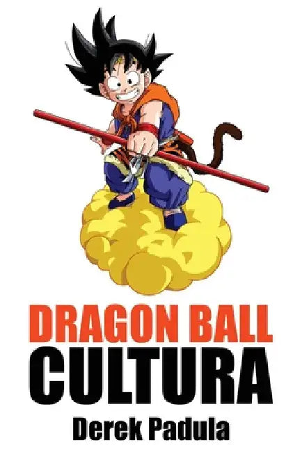 Dragon Ball Cultura Volumen 2 (English, Derek Padula)