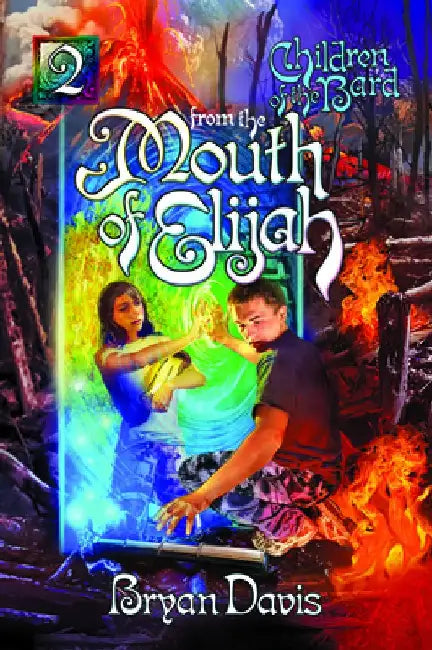 Buy From the Mouth of Elijah (Children of the Bard V2) (English, Bryan Davis) — BookShops.in
