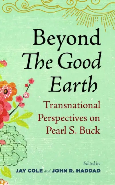 Buy Beyond The Good Earth (English, Jay Cole | John R. Haddad) — BookShops.in