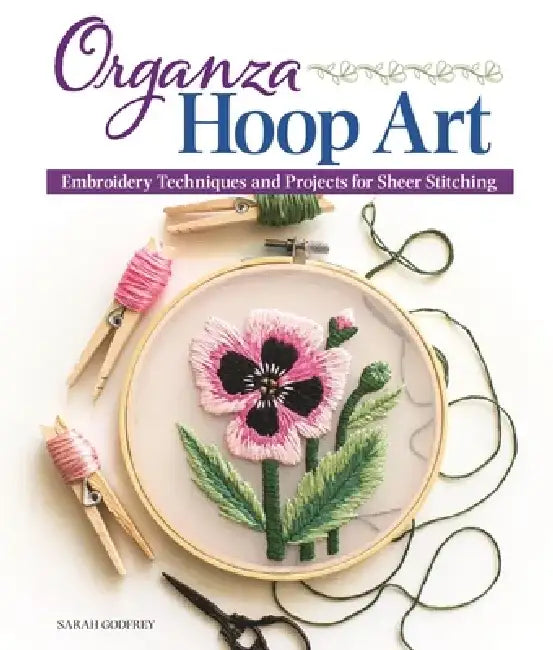 Buy Organza Hoop Art (English, Sarah Godfrey) — BookShops.in
