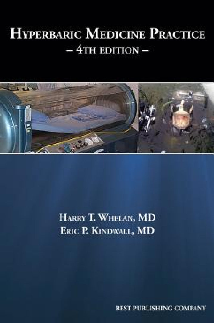 Buy Hyperbaric Medicine Practice 4th Edition | by Harry T. Whelan | Eric P. Kindwall | Best Publishing Company | by Harry T. Whelan | Eric P. Kindwall | Best Publishing Company | by Harry T. Whelan | Eric P. Kindwall | Best Publishing Company | by Harry T. Whelan | Eric P. Kindwall | Best Publishing Company | by Harry T. Whelan | Eric P. Kindwall | Best Publishing Company | by Harry T. Whelan | Eric P. Kindwall | Best Publishing Company | by Harry T. Whelan | Eric P. Kindwall | Best Publishing Compa — BookShops.in