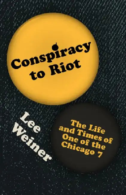 Buy Conspiracy to Riot (English, Lee Weiner) — BookShops.in