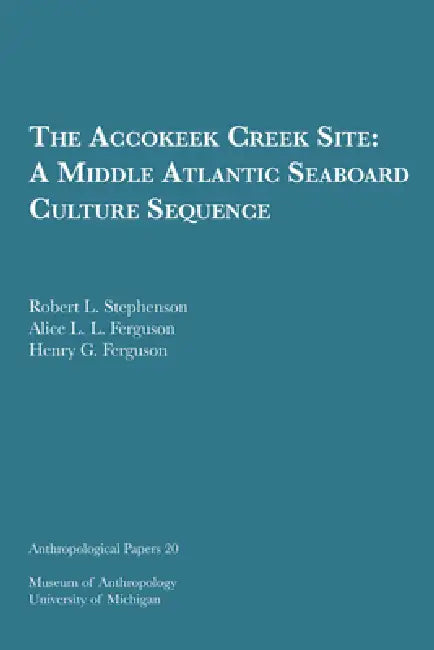 Buy The Accokeek Creek Site (English, Robert L. Stephenson | Alice L. L. Ferguson | Henry G. Ferguson) — BookShops.in