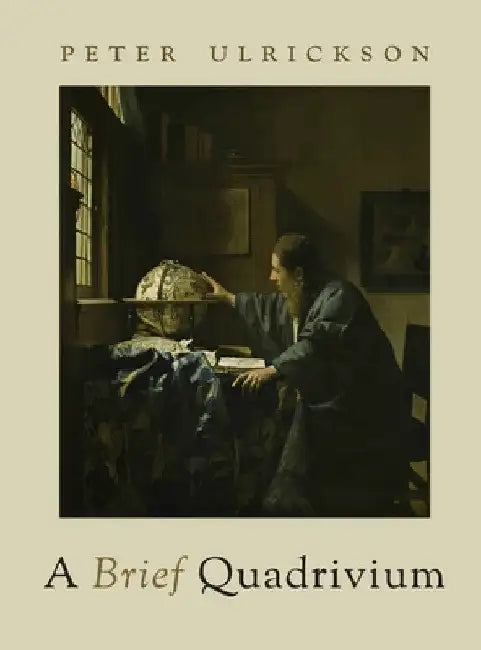 A Brief Quadrivium (English, Peter Ulrickson)