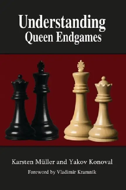 Buy Understanding Queen Endgames (English, Karsten Muller | Yakov Konoval | Vladimir Kramnik) — BookShops.in
