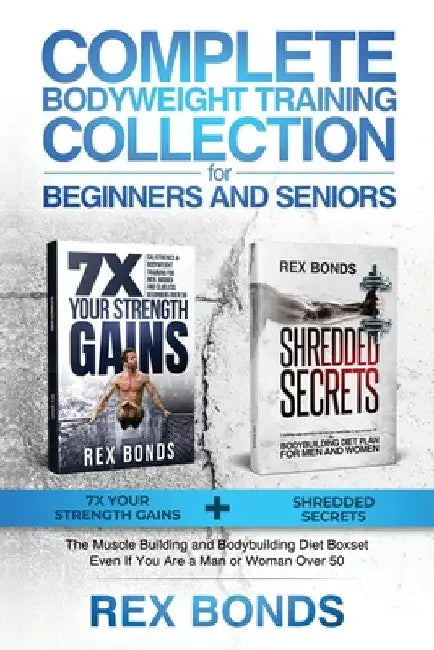 Buy Complete Bodyweight Training for Beginners and Seniors (English, Rex Bonds) — BookShops.in