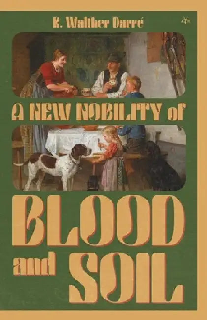 Buy A New Nobility of Blood and Soil (English, Richard Walther Darré) — BookShops.in