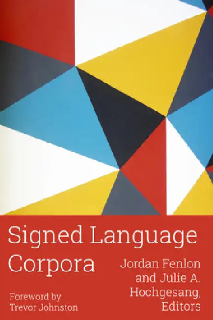 Buy Signed Language Corpora (English, Jordan Fenlon | Julie A. Hochgesang | Trevor Johnston) — BookShops.in