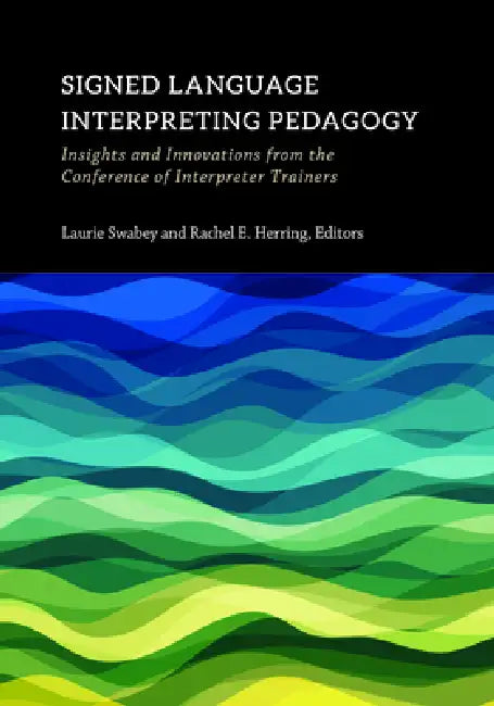 Buy Signed Language Interpreting Pedagogy (English, Laurie Swabey | Rachel E. Herring) — BookShops.in