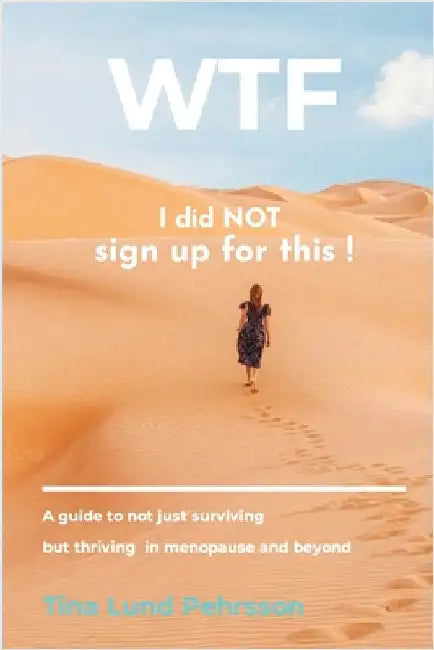 WTF - I Did NOT Sign up for This ! (English, Tina Lund Pehrsson)