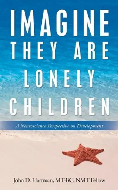 Buy Imagine They Are Lonely Children (English, John D. Hartman Mt-Bc Nmt Fellow) — BookShops.in